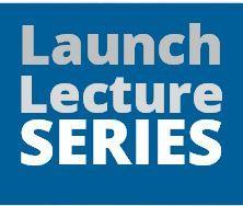 Launch Lecture Series